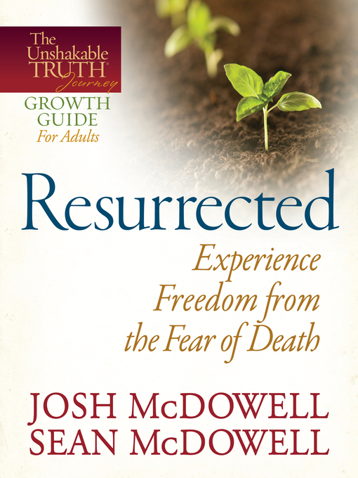 Title details for Resurrected—Experience Freedom from the Fear of Death by Josh McDowell - Available
